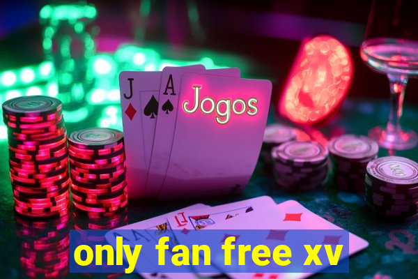 only fan free xv